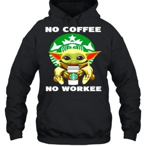 Baby Yoda no coffee no workee shirt 5