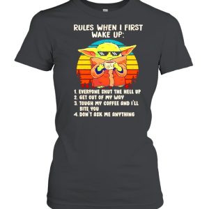 Baby Yoda rules when I first wake up everyone shut the hell up shirt 2