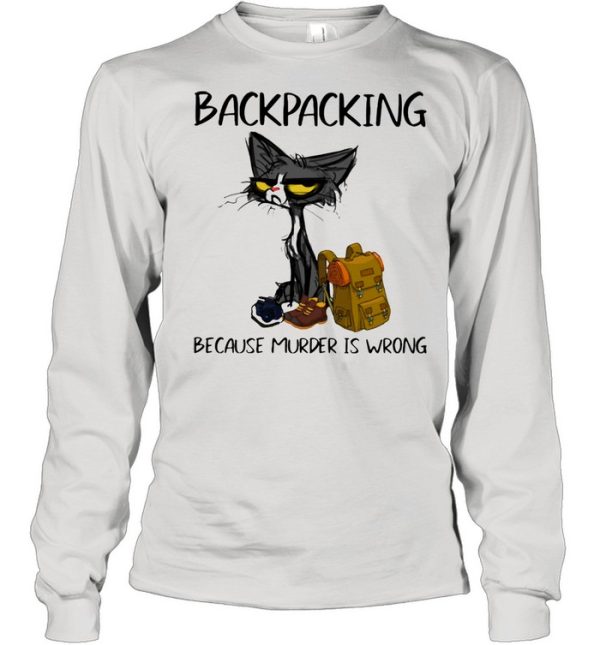 Backpacking Because Murder Is Wrong Black Cat Shirt