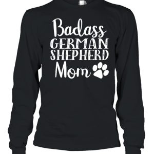 Badass German Shepherd Mom Funny Cute Funny Dog shirt 1