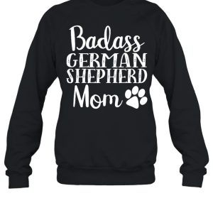 Badass German Shepherd Mom Funny Cute Funny Dog shirt