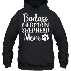 Badass German Shepherd Mom Funny Cute Funny Dog shirt 3