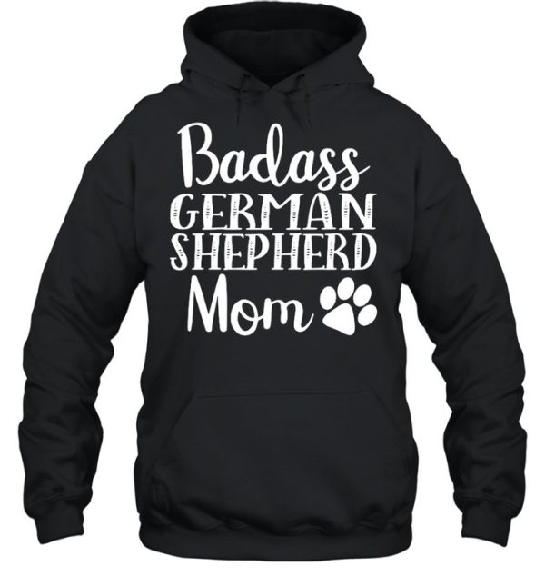 Badass German Shepherd Mom Funny Cute Funny Dog shirt