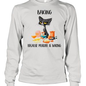 Baking Black Cat Because Murder Is Wrong shirt 3