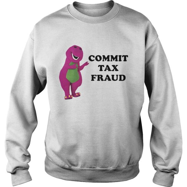 Barney Commit Tax Fraud shirt