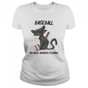 Baseball Because Murder Is Wrong Cat Shirt 2