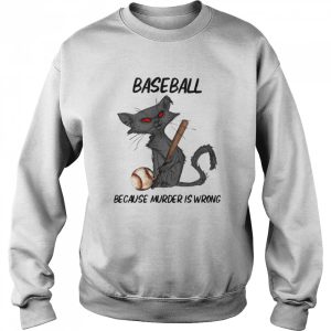 Baseball Because Murder Is Wrong Cat Shirt 4