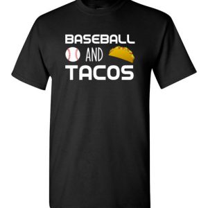 Baseball and Tacos Funny Baseball T-Shirts