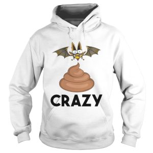 Bat Shit Crazy shirt 1