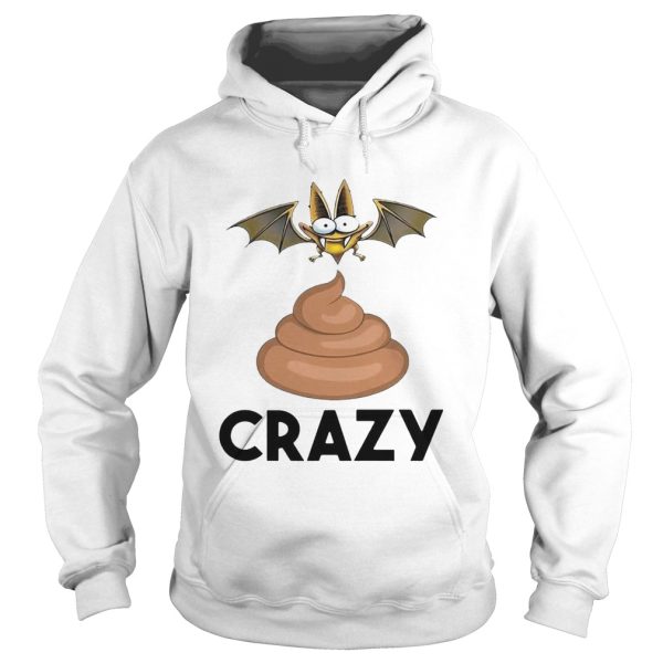 Bat Shit Crazy shirt