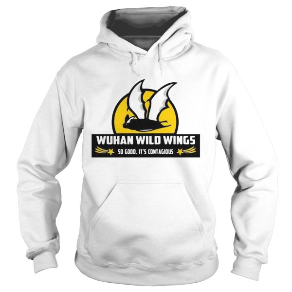 Bat Wuhan Wild Wings So Good Its Contagious Coronavirus shirt