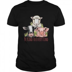 Be Kind To Every Kind Vegetarian Vegan Animal Welfare shirt 1