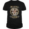 Be Still And Know THat I Am God PSALM 46 10 Lion Shirt