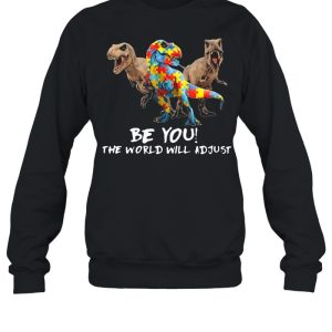 Be You The World Will Adjust Dinosaur Autism shirt 2