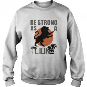 Be strong as a lion shirt 4