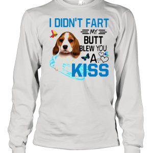 Beagle I Didnt Fart My Butt Blew You A Kiss shirt 1