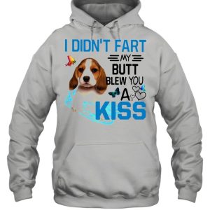 Beagle I Didnt Fart My Butt Blew You A Kiss shirt 3