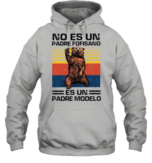 Bear Beer No Es Un Padre Fofisano Es Un Padre Modelo Vintage shirt