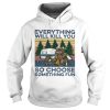 Bear Camping Everything will kill you so choose something fun vintage shirt