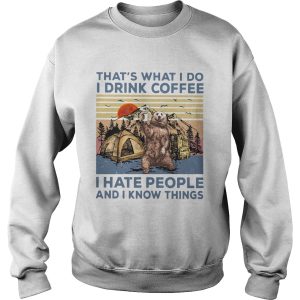 Bear Camping Thats What I Do I Drink Coffee I Hate People And I Know Things Vintage shirt 2