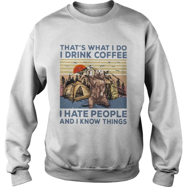 Bear Camping Thats What I Do I Drink Coffee I Hate People And I Know Things Vintage shirt