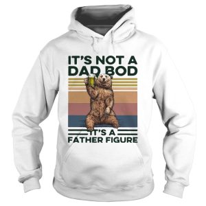 Bear Drinking Beer Its Not A Dad Bob Its A Father Figure shirt 1