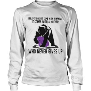 Bear Epilepsy Doesnt Come With A Manual It Comes With A Mother Who Never Gives Up shirt 2