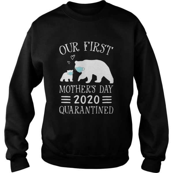 Bear Face Mask Our First Mothers Day 2020 Quarantined shirt