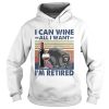 Bear I Can Wine All I Want Im Retired Vintage shirt
