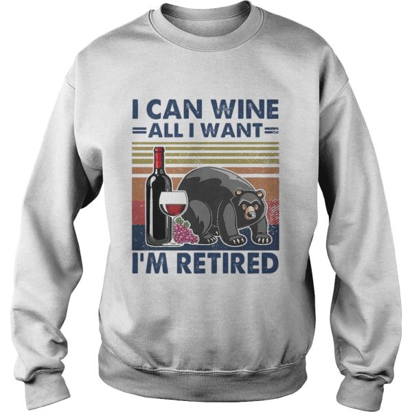 Bear I Can Wine All I Want Im Retired Vintage shirt