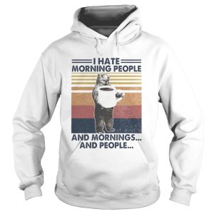 Bear I hate morning people and mornings and people vintage retro shirt 1