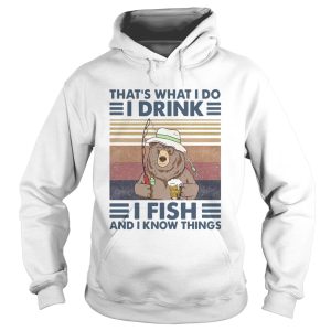 Bear Thats What I Do I Drink I Fish And I Know Things Vintage Retro shirt 1