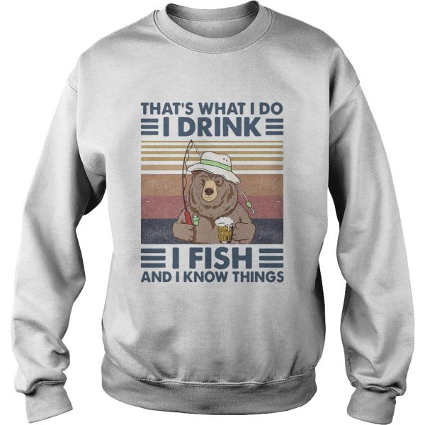 Bear Thats What I Do I Drink I Fish And I Know Things Vintage Retro shirt