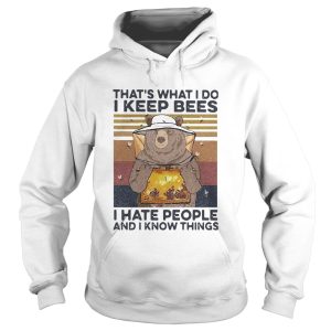 Bear Thats What I Do I Keep Bees I Hate People And I Know Things Beekeeper Vintage shirt 1