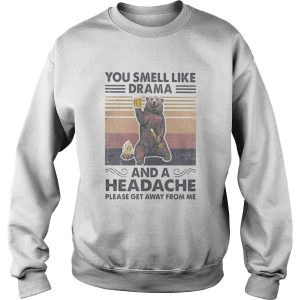 Bear You smell like drama and a headache please get away from me vintage retro shirt