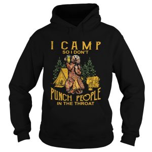 Bear drinking beer i camp so i dont punch people in the throat shirt 1