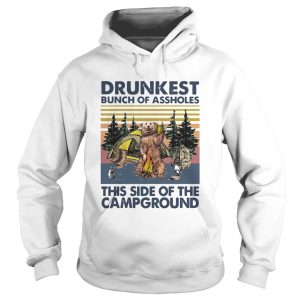 Bear drunkest bunch of assholes this side of the campground vintage shirt 1