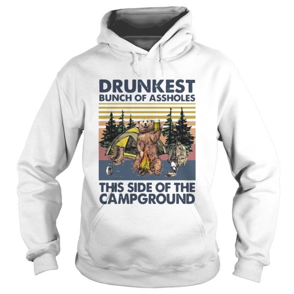 Bear drunkest bunch of assholes this side of the campground vintage shirt