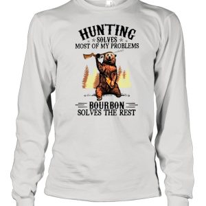 Bear hunting solves most of my problems bourbon solves the rest shirt