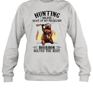 Bear hunting solves most of my problems bourbon solves the rest shirt 2