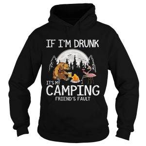 Bear if im drunk its my camping friends fault moon shirt