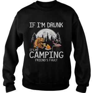 Bear if im drunk its my camping friends fault moon shirt 2