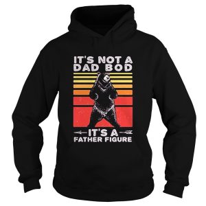 Bear its not a dad bod its a father figure fathers day vintage retro shirt 1