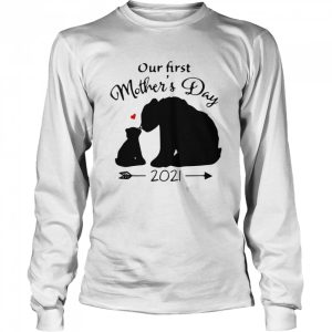 Bear our first mothers day 2021 shirt