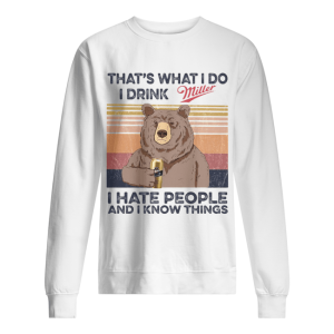 Bear that's what i do i drink miller i hate people and i know things vintage retro shirt 2