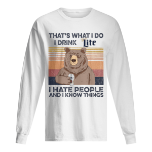 Bear that's what i do i drink miller lite i hate people and i know things vintage retro shirt 1