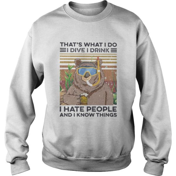 Bear thats what i do i dive i drink i hate people and i know things vintage retro shirt