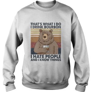 Bear thats what i do i drink bourbon i hate people and i know things vintage retro 2020 shirt