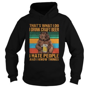 Bear thats what i do i drink craft beer i hate people and i know things vintage retro black shirt 1