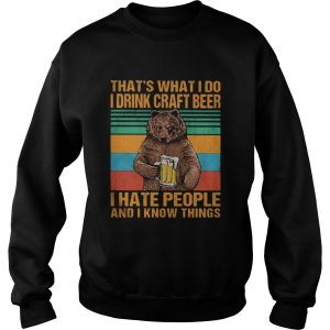 Bear thats what i do i drink craft beer i hate people and i know things vintage retro black shirt 2